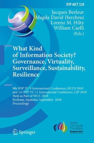 What Kind of Information Society? Governance, Virtuality, Surveillance, Sustainability, Resilience: 9th IFIP TC 9 International Conference, HCC9 2010 ... in Information and Communication Technology)