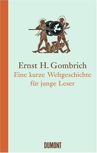 Eine kurze Weltgeschichte für junge Leser: Von der Urzeit bis zur Gegenwart