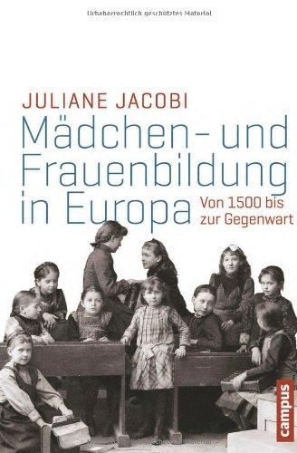 Mädchen- und Frauenbildung in Europa: Von 1500 bis zur Gegenwart