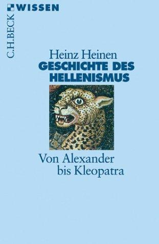 Geschichte des Hellenismus: Von Alexander bis Kleopatra