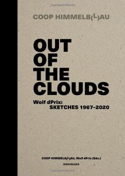 Out of the Clouds.: Wolf dPrix: Sketches 1967–2020