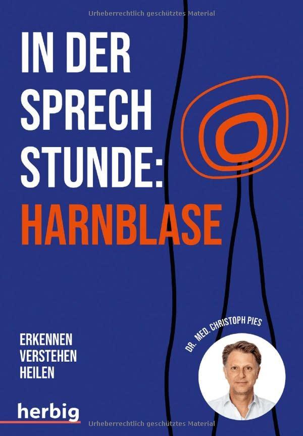 In der Sprechstunde: Harnblase: Verstehen - behandeln - heilen