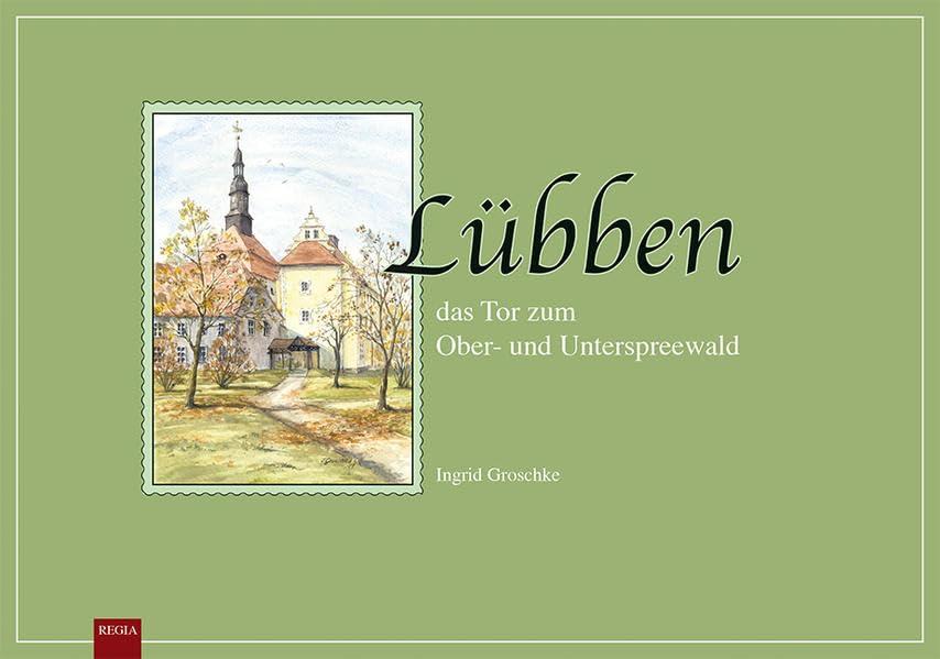 Lübben: das Tor zum Ober- und Unterspreewald