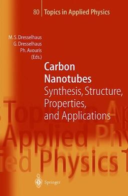 Carbon Nanotubes: Synthesis, Structure, Properties, and Applications (Topics in Applied Physics)