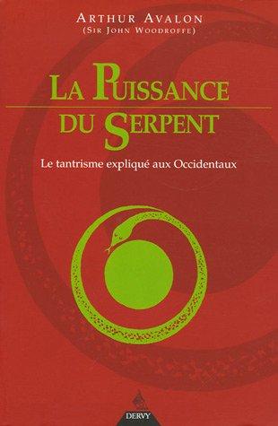 La puissance du serpent : le tantrisme expliqué aux Occidentaux. The serpent power