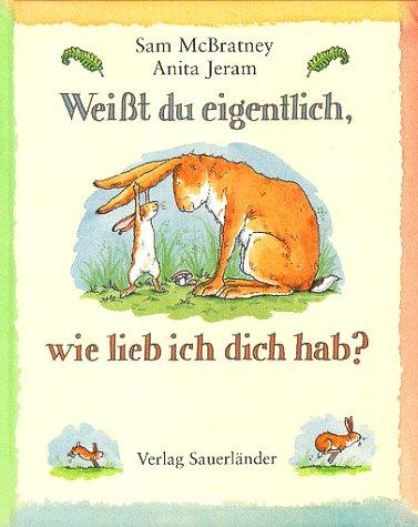 Weißt du eigentlich, wie lieb ich dich hab?