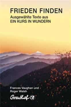 Frieden finden. Ausgewählte Texte aus "Ein Kurs in Wundern"