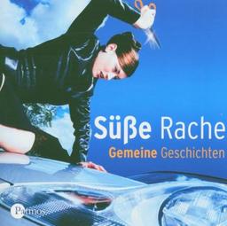 Süße Rache. CD . Gemeine Geschichten