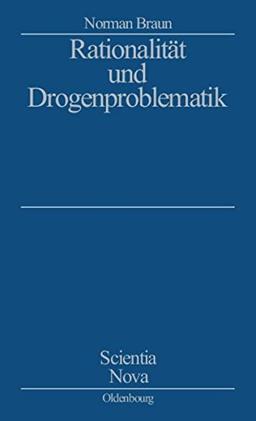 Rationalität und Drogenproblematik (Scientia Nova)