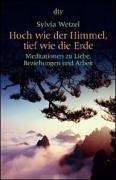 Hoch wie der Himmel, tief wie die Erde: Meditationen zu Liebe, Beziehungen und Arbeit