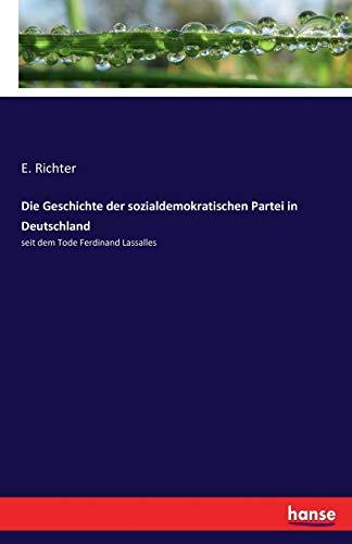 Die Geschichte der sozialdemokratischen Partei in Deutschland: seit dem Tode Ferdinand Lassalles