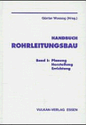 Handbuch Rohrleitungsbau, Bd.1, Planung, Herstellung, Errichtung