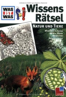 Was ist Was WissensRätsel. Natur und Tiere. Wilde Tiere in Europa. Bäume. Wildblumen. Natur erforschen