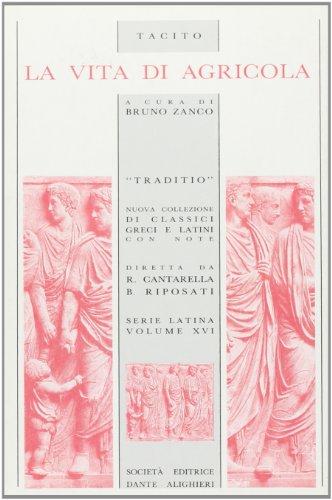 La vita di Agricola. Per i Licei e gli Ist. Magistrali (Traditio. Serie latina)