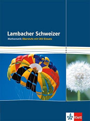 Lambacher Schweizer Gesamtband CAS: Schülerbuch für die Einführungsphase/Qualifikationsphase