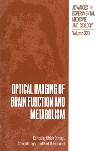 Optical Imaging of Brain Function and Metabolism (Advances in Experimental Medicine and Biology, 333, Band 333)