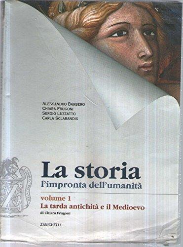 La storia. L'impronta dell'umanità. Per la Scuola media. Con espansione online. Tarda antichità e il Medioevo (Vol. 1)