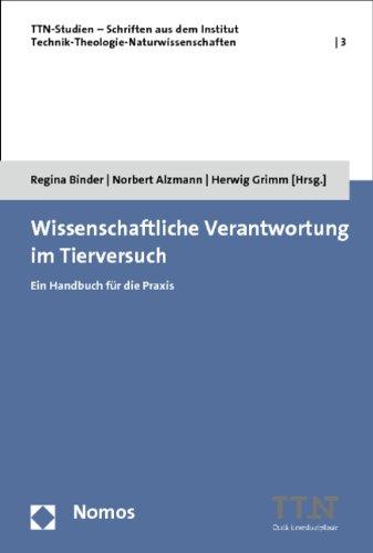 Wissenschaftliche Verantwortung im Tierversuch: Ein Handbuch für die Praxis