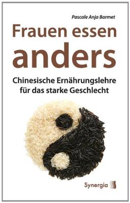 Frauen essen anders: Chinesische Ernährungslehre für das starke Geschlecht