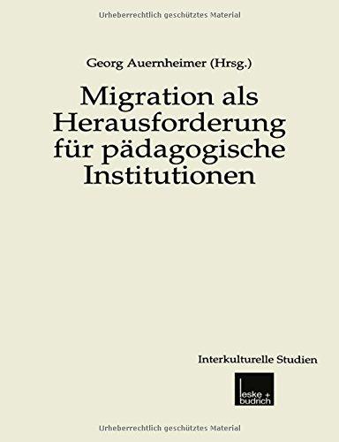 Migration als Herausforderung für Pädagogische Institutionen (Interkulturelle Studien) (German Edition)