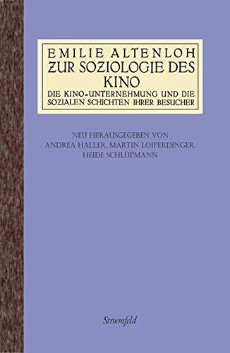 Zur Soziologie des Kino: Die Kino-Unternehmung und die sozialen Schichten ihrer Besucher (KINtop - Schriften)