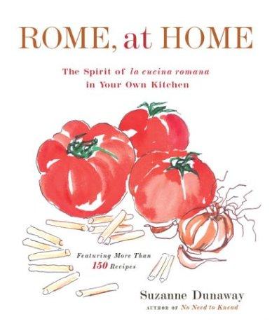 Rome, At Home: The Spirit of La Cucina Romana in Your Own Kitchen