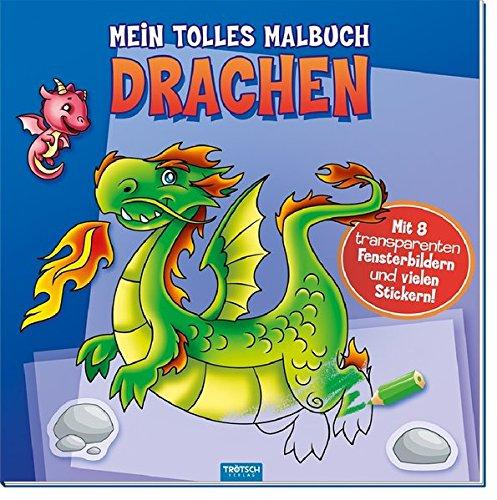 Mein tolles Malbuch DRACHEN: Mit 8 transparenten Fensterbildern und vielen Stickern