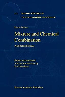 Mixture and Chemical Combination: And Related Essays (Boston Studies in the Philosophy and History of Science, 223, Band 223)