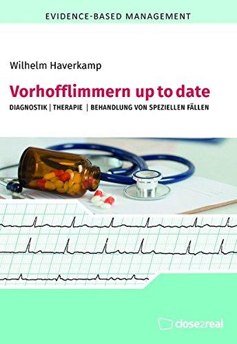 Vorhofflimmern up to date: DIagnostik I Therapie I Behandlung von speziellen Fällen