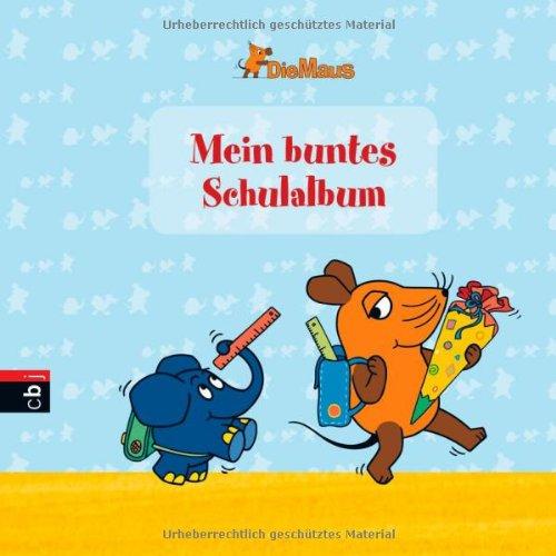 Die Maus - Mein buntes Schulalbum