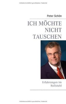 Ich möchte nicht tauschen: Erfahrungen im Rollstuhl