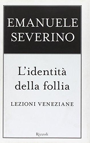 L'identità della follia. Lezioni veneziane