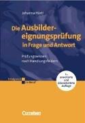 Erfolgreich im Beruf: Die Ausbildereignungsprüfung in Frage und Antwort: Prüfungswissen nach Handlungsfeldern nach dem neuen handlungsorientierten Rahmenstoffplan der AEVO