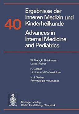 Ergebnisse der Inneren Medizin und Kinderheilkunde / Advances in Internal Medicine and Pediatrics (Ergebnisse der Inneren Medizin und Kinderheilkunde. ... Medicine and Pediatrics, 40, Band 40)