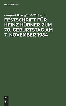 Festschrift für Heinz Hübner zum 70. Geburtstag am 7. November 1984