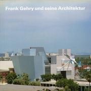 Frank Gehry und seine Architektur