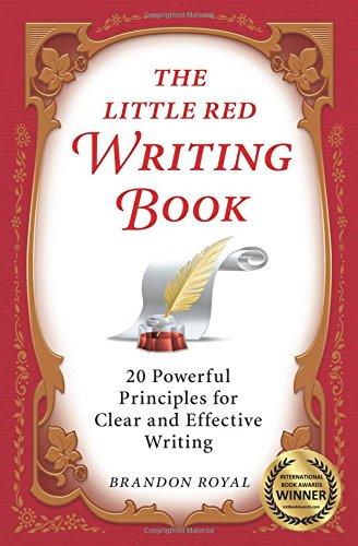 The Little Red Writing Book: 20 Powerful Principles for Clear and Effective Writing (International Edition)