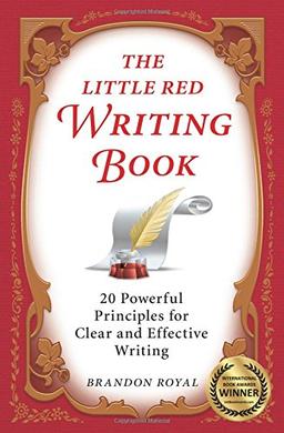 The Little Red Writing Book: 20 Powerful Principles for Clear and Effective Writing (International Edition)