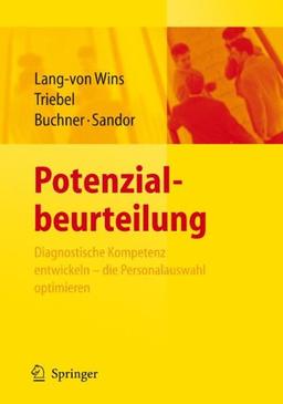 Potenzialbeurteilung. Diagnostische Kompetenz entwickeln - die Personalauswahl optimieren