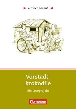 einfach lesen! Vorstadtkrokodile. Eine Geschichte vom Aufpassen. Ein Leseprojekt zu dem gleichnamigen Roman von Max von der Grün