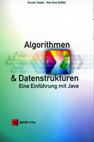 Algorithmen und Datenstrukturen. Eine Einführung mit Java