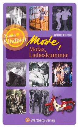 Unsere Kindheit - Mode, Mofas, Liebeskummer