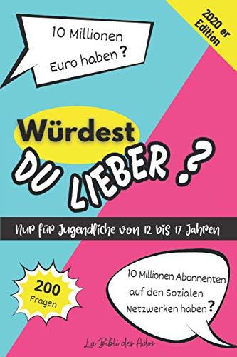 Würdest du lieber? Nur für Jugendliche von 12 bis 17 Jahren: Mitmachbuch für Kinder und Jugendliche | 200 verrückte Fragen | Geeignet für Mädchen und Jungen | Größe 15x22cm