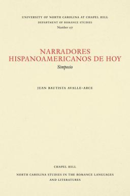 Narradores hispanoamericanos de hoy: Simposio (North Carolina Studies in the Romance Languages and Literatu)