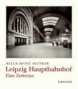 Leipzig Hauptbahnhof. Eine Zeitreise