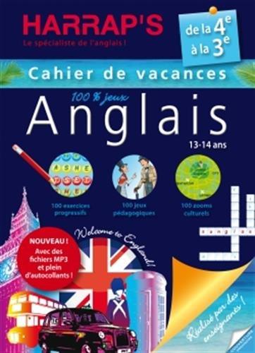 Anglais 100 % jeux : cahier de vacances : de la 4e à la 3e, 13-14 ans