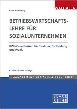 Betriebswirtschaftslehre in Sozialunternehmen: BWL-Grundwissen für Studium, Fortbildung und Praxis