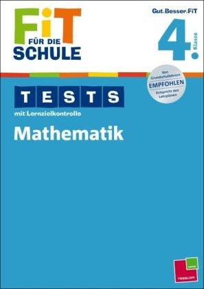 Fit für die Schule: Tests mit Lernzielkontrolle. Mathematik 4. Klasse