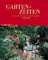 Garten-Zeiten: Das Leben im Garten besser verstehen und genießen