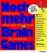 Noch mehr Brain Games: Denkspiele aus Wissenschaft, Natur und Technik